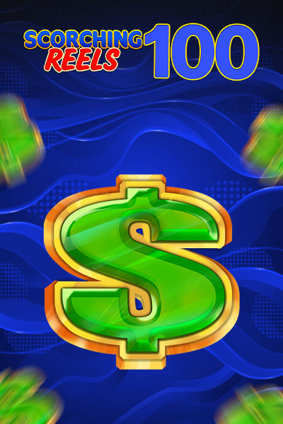 Scorching Reels 100