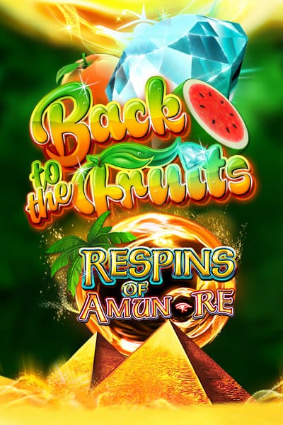 Back to the Fruits Respins of Amun Re