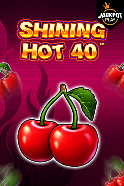 Shining Hot 40 Jackpot Play